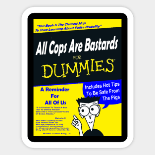 ALL COPS ARE BASTARDS FOR DUMMIES(acab) Sticker